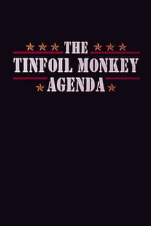 Poster do filme The Tinfoil Monkey Agenda