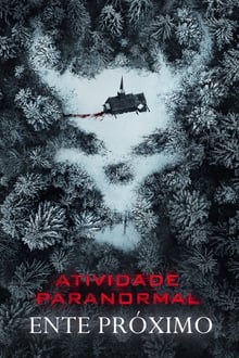 Poster do filme Atividade Paranormal: Ente Próximo