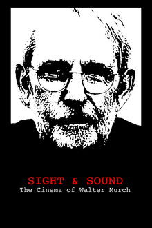 Sight & Sound: The Cinema of Walter Murch