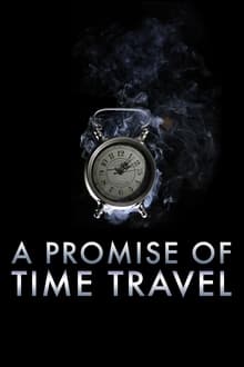 Poster do filme A Promise of Time Travel
