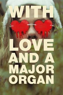 Poster do filme With Love and a Major Organ