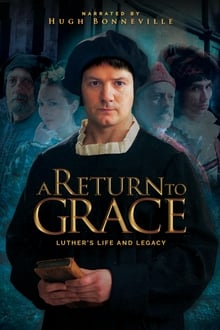 Poster do filme A Return to Grace: Luther's Life and Legacy