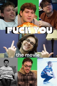 F**K YOU: the movie