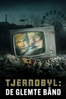 Tjernobyl: De glemte bånd