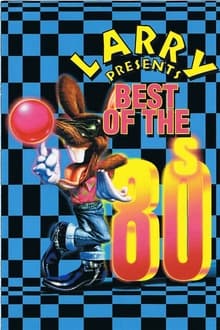 Poster do filme Larry presents: Best of The 80s