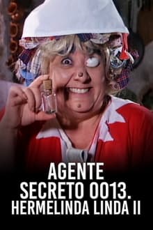 Poster do filme Agente 0013: Hermelinda linda II