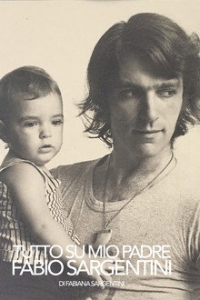 Tutto su mio padre Fabio Sargentini