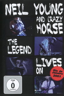 Neil Young & Crazy Horse - The Legend Lives On