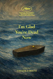I’m Glad You’re Dead Now