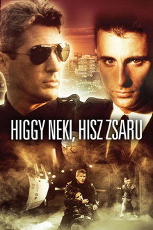 Higgy neki, hisz zsaru