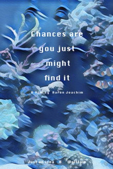 Chances Are You Just Might Find It