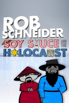 Poster do filme Rob Schneider: Soy Sauce and the Holocaust