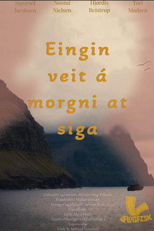 Eingin veit á morgni at siga