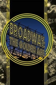 Poster do filme Broadway: The Golden Age, by the Legends Who Were There