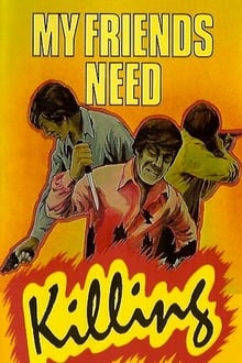 Poster do filme My Friends Need Killing