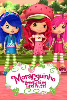 Poster da série Moranguinho: Aventuras em Tutti-Frutti
