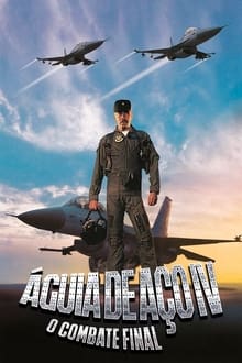 Poster do filme Águia de Aço IV: O Combate Final