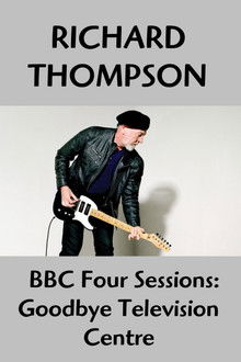Richard Thompson: Goodbye Television Centre