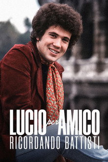 Lucio per amico. Ricordando Battisti