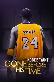 Poster do filme Gone Before His Time: Kobe Bryant