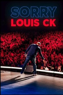Louis C.K.: Sorry Louis C.K.: Sorry