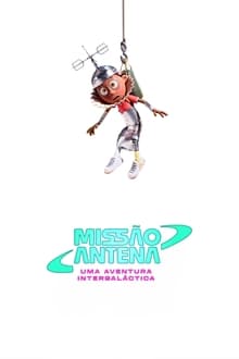 Poster do filme Missão Antena: Uma Aventura Intergaláctica