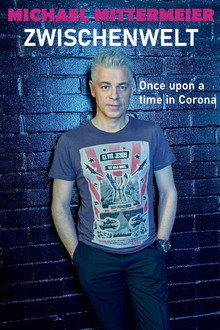 Michael Mittermeier: Zwischenwelt – Once Upon a Time in Corona