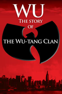 Poster do filme Wu: The Story of the Wu-Tang Clan