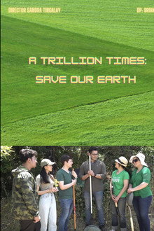 A Trillion Times: Save Our Earth