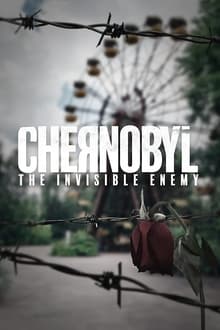 Chernobyl The Invisible Enemy 2021