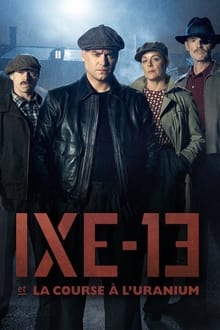 Poster da série IXE-13 et La Course à L'uranium
