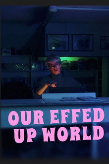 Our Effed Up World