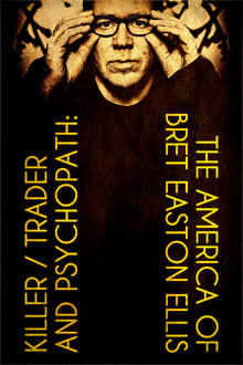 Poster do filme Killer, Trader and Psychopath: The America of Bret Easton Ellis