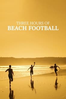 Poster do filme Three Hours of Beach Football