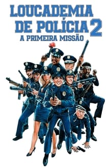 Poster do filme Loucademia de Polícia 2: A Primeira Missão