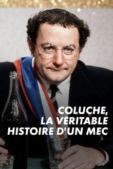 Coluche, la véritable histoire d'un mec