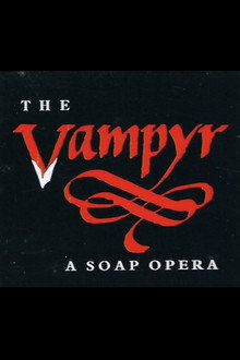 The Vampyr: A Soap Opera