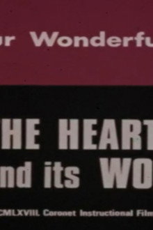 Our Wonderful Body: The Heart and Its Work