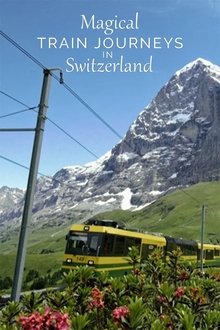 Magical Train Journeys In Switzerland Magical Train Journeys In Switzerland