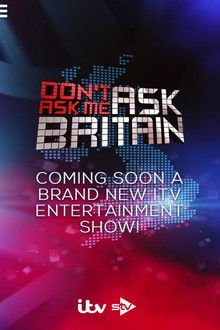 Don't Ask Me Ask Britain