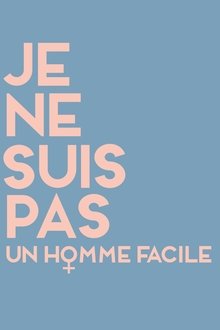 Je ne suis pas un homme facile