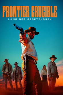 Frontier Crucible - Land der Gesetzlosen