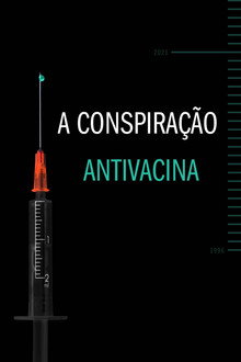 A Conspiração Antivacina