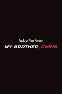 My Brother, Chris