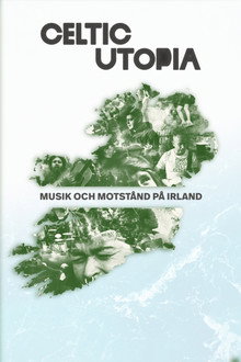 Celtic Utopia - musik och motstånd på Irland