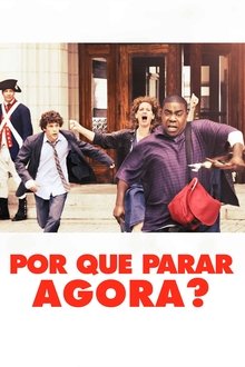 Poster do filme Por Que Parar Agora?