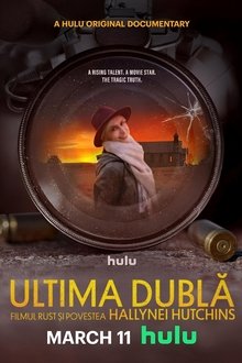 Ultima dublă: Filmul RUST și povestea Hallynei Hutchins