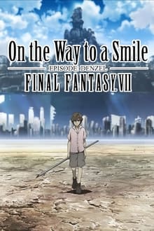 Poster do filme Final Fantasy VII: On the Way to a Smile - Episode Denzel