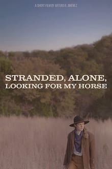Poster do filme Stranded, Alone, Looking for my Horse