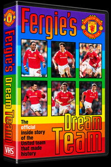 Fergie's Dream Team - The Official Story of The United Team That Made History